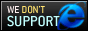 We don't support IE